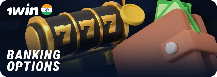 Payments at 1Win online casino - methods for depositing and withdrawing funds in India